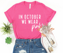 Load image into Gallery viewer, In October We Wear Pink