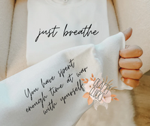 Load image into Gallery viewer, Just Breathe with Sleeve Print