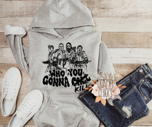 Load image into Gallery viewer, Who You Gonna Kill