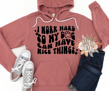 Load image into Gallery viewer, I Work Hard So My Dog Can Have Nice Things