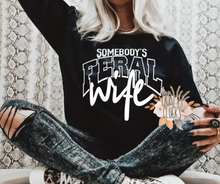 Load image into Gallery viewer, Somebody's Feral Wife