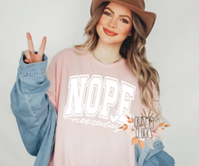 Load image into Gallery viewer, Nope Not Today