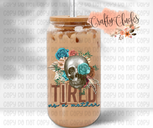 Load image into Gallery viewer, Tired as a mother Glass Jar