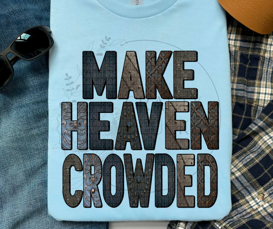 Make Heaven Crowded