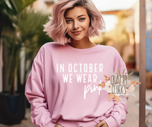 Load image into Gallery viewer, In October We Wear Pink
