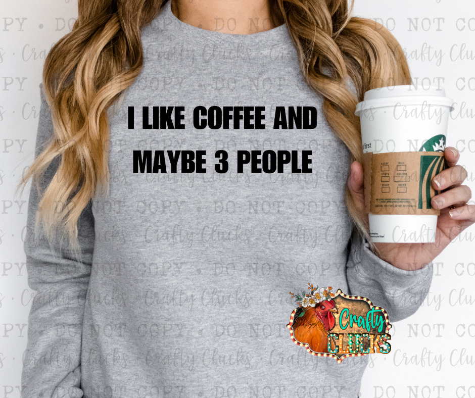 I Like Coffee and Maybe 3 People