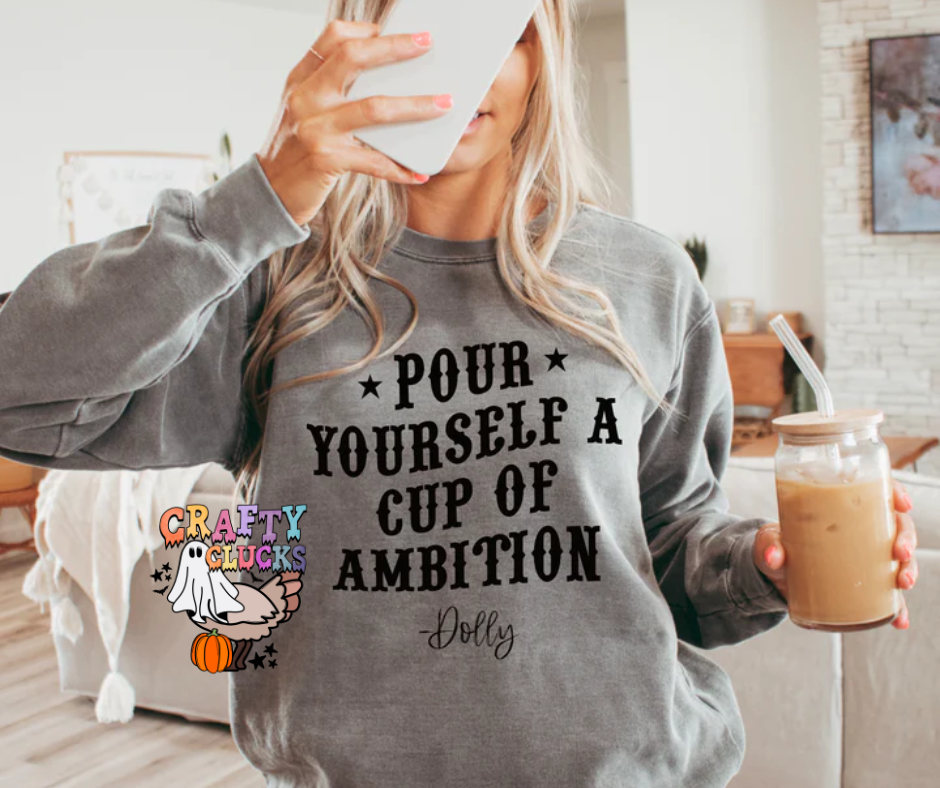 Pour Yourself A Cup Of Ambition