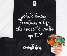 Load image into Gallery viewer, She&#39;s busy creating a life she loves to wake up to. Create her
