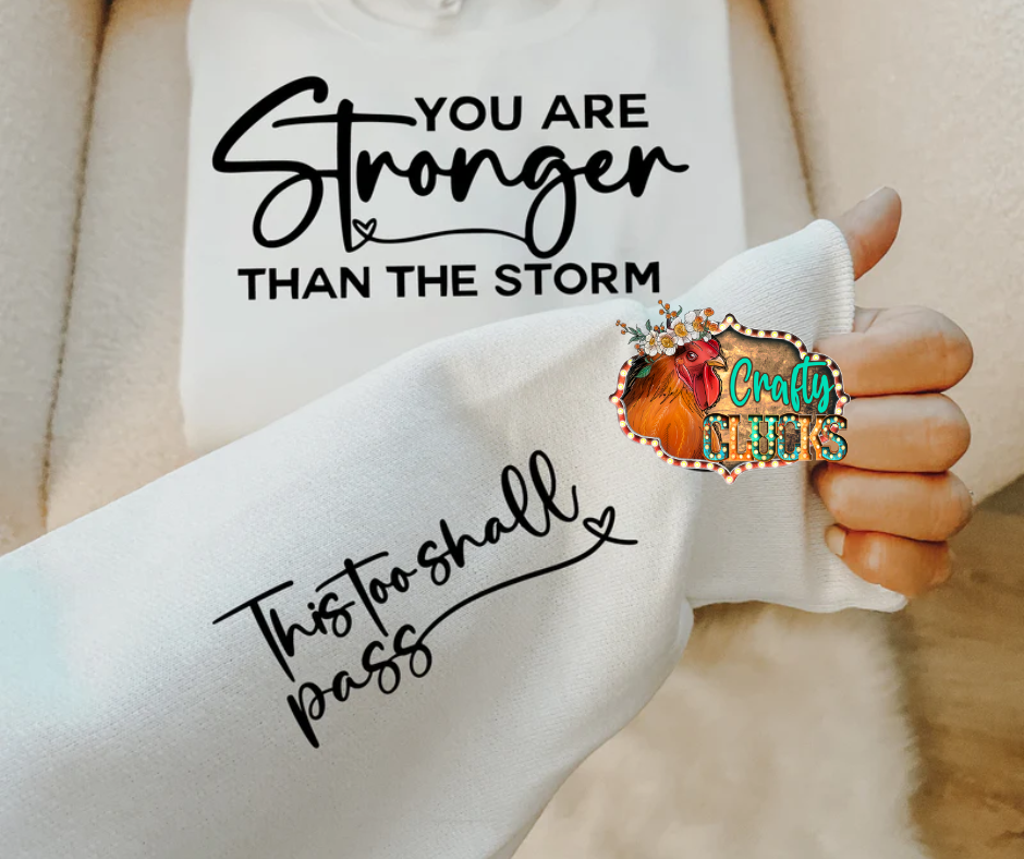 You Are Stronger Than The Storm This Too Shall Pass