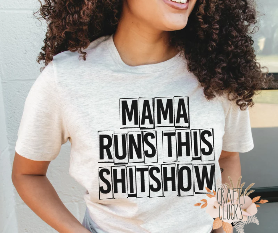 Mama Runs This Shitshow Graphic Tee