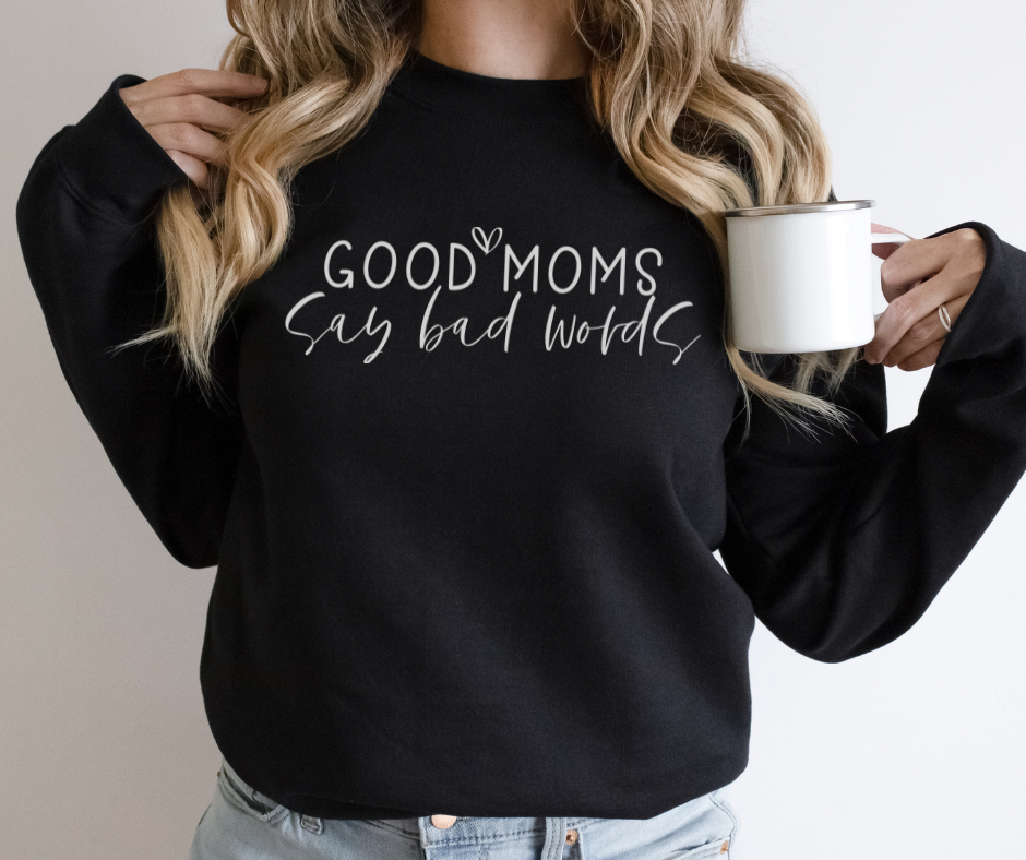 Good Mom's Say Bad Words