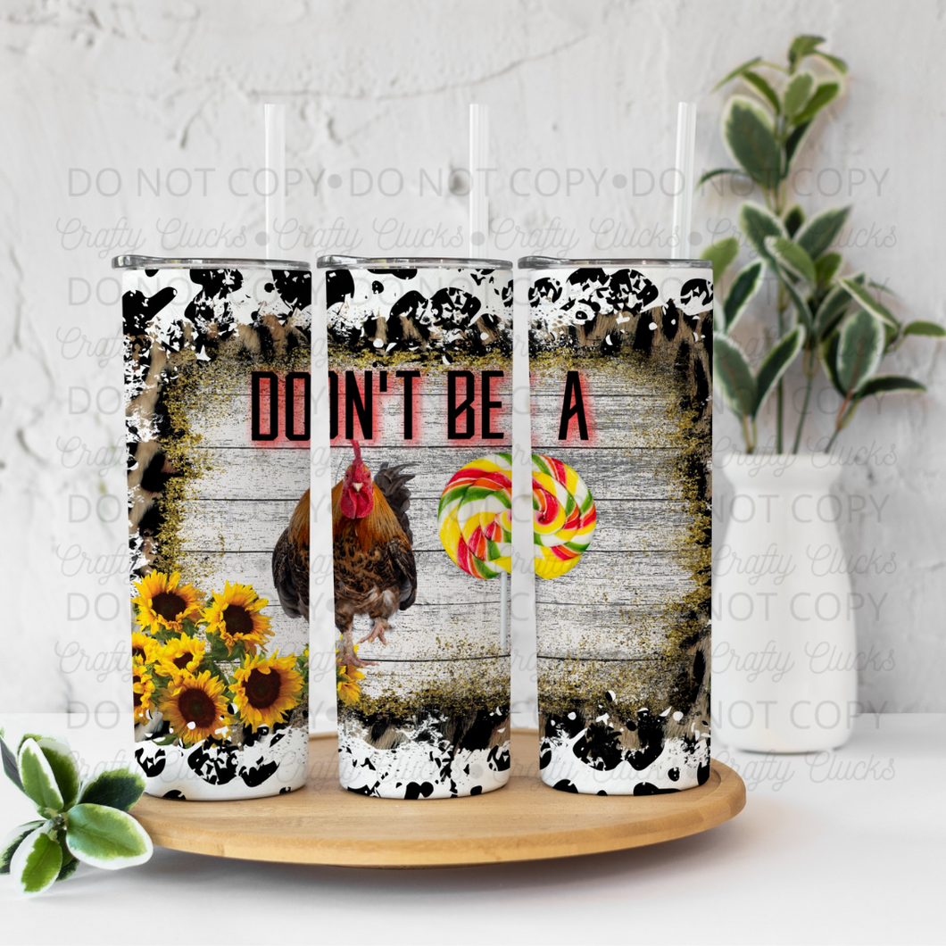Don't Be A Cock Sucker Tumbler