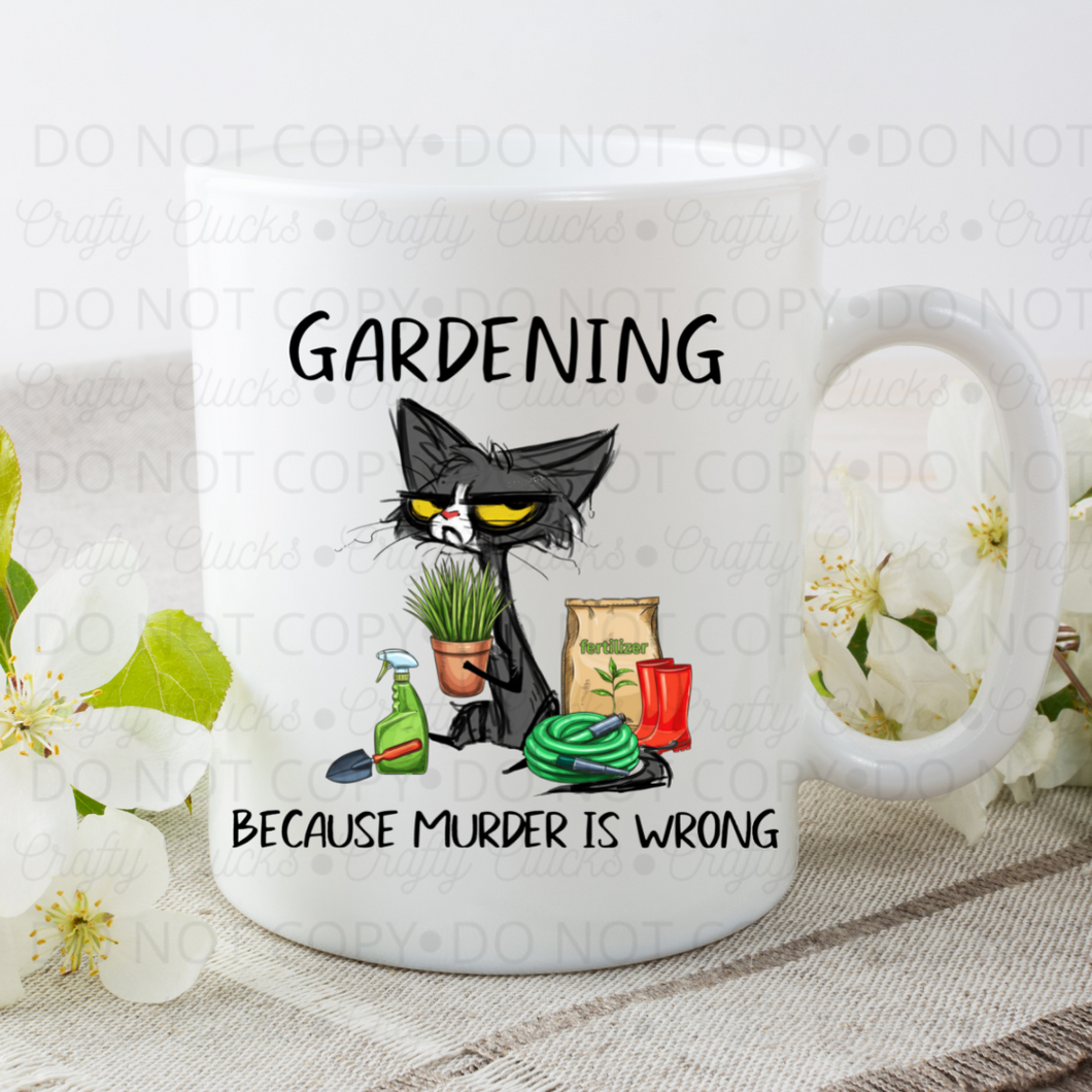 Gardening Because Murder Is Wrong Mug