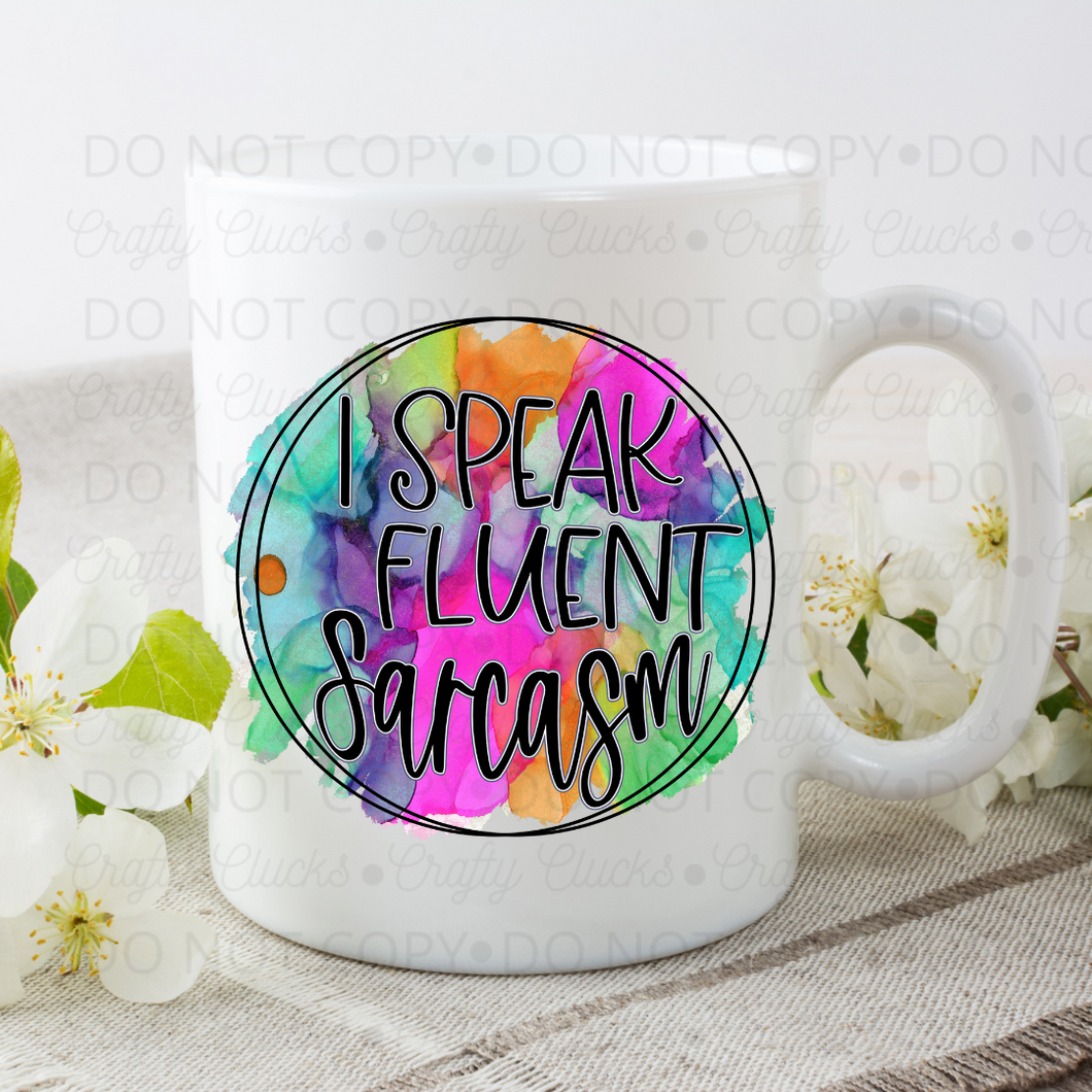 I Speak Fluent Sarcasm Mug