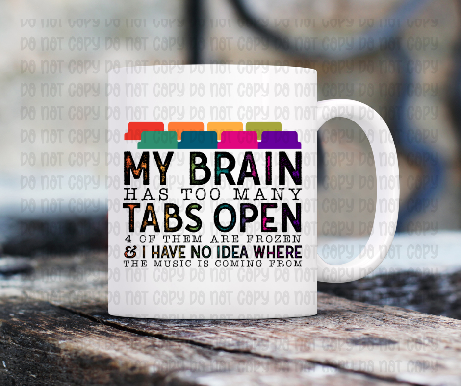 My Brain Has Too Many Tabs Open Mug