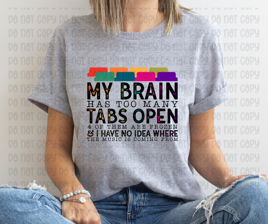 My Brain Has Too Many Tabs Open Graphic Tee