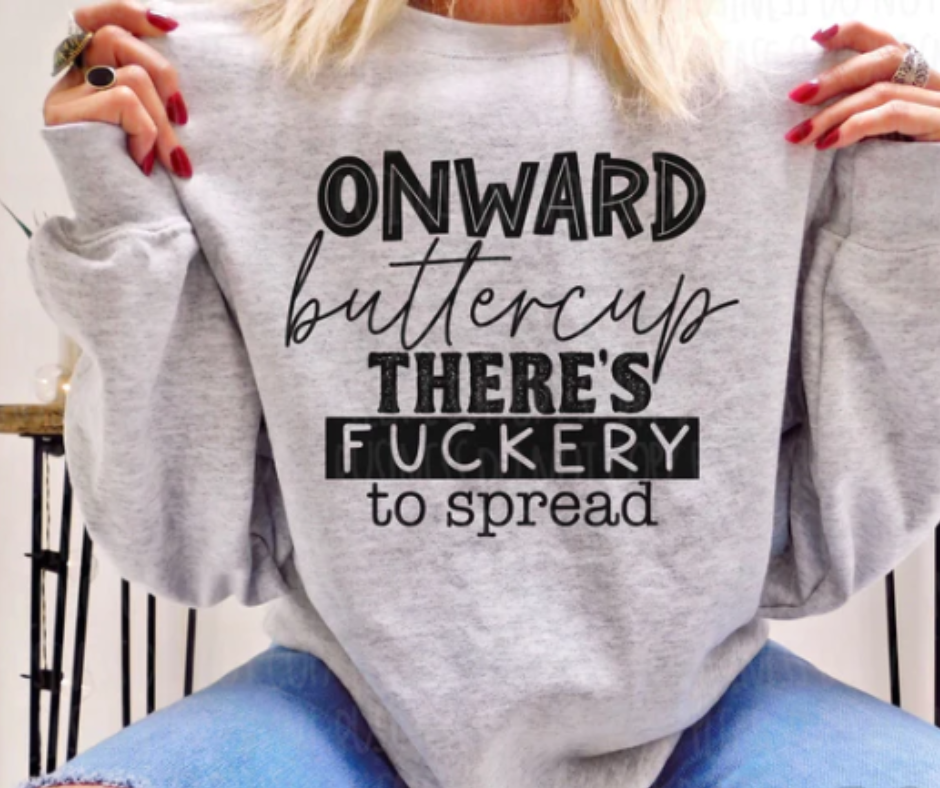 Onward Buttercup... Graphic Tee